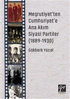 Merutiyet`ten Cumhuriyet`e Ana Akm Siyasi Partiler (1889-1930) Gazi Kitabevi