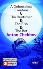 A Defenseless Creature - The Huntsman - The Fish - The Bet / English Story Series A2 Stage 2 Gece Kitapl
