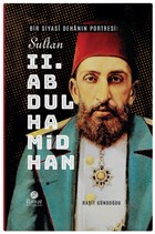 Bir Siyasi Dehann Portresi: Sultan 2. Abdlhamid Han Rumuz Yaynevi