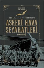 Askeri Hava Seyahatleri Osmanl`dan Cumhuriyet`e Karakum Yaynevi