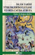 İslam Tarihi Türk-İslam Devletleri ve Orta Çağ`da Avrupa Berikan Yayınları