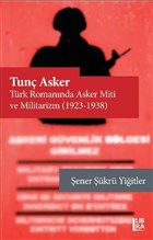 Tun Asker - Trk Romannda Asker Miti ve Militarizm (1923-1938) Libra Yaynlar