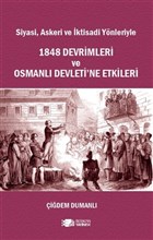 Siyasi, Askeri ve ktisadi Ynleriyle 1848 Devrimleri ve Osmanl Devleti`ne Etkileri Berikan Yaynlar