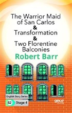 The Warrior Maid of San Carlos - Transformation - Two Florentine Balconies - İngilizce Hikayeler B2 Stage 4 Gece Kitaplığı