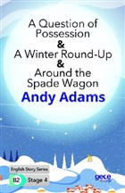 A Question of Possession - A Winter Round - Up - Around the Spade Wagon - ngilizce Hikayeler B2 Stage 4 Gece Kitapl