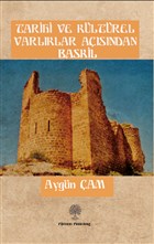 Tarihi ve Kltrel Varlklar Asndan Baskil Platanus Publishing