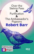 Over the Stelvio Pass - Purification - The Ambassador`s Pigeons / İngilizce Hikayeler C2 Stage 6 Gece Kitaplığı