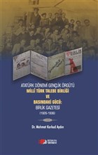 Atatrk Dnemi Genlik rt Milli Trk Talebe Birlii ve Basndaki Gc: Birlik Gazetesi (1926-1936) Berikan Yaynlar