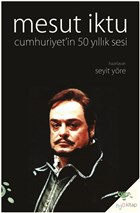 Mesut ktu Cumhuriyet`in 50 Yllk Sesi h2o Kitap