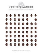 Coffee Sommelier: A Voyage Through Culture and Rites of Coffee White Star Publishers