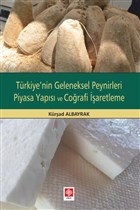 Trkiye`nin Geleneksel Peynirleri Piyasa Yaps ve Corafi aretleme Ekin Basm Yayn - Akademik Kitaplar