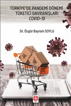 Trkiye`de Pandemi Dnemi Tketici Davranlar Covid-19 Ekin Basm Yayn - Akademik Kitaplar