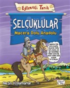 Selçuklular - Macera Dolu Anadolu Eğlenceli Bilgi Yayınları
