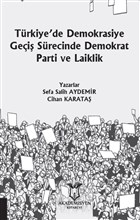 Türkiye`de Demokrasiye Geçiş Sürecinde Demokrat Parti ve Laiklik Akademisyen Kitabevi