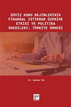 Dviz Kuru Rejimlerinin Finansal stikrar zerine Etkisi ve Politika nerileri: Trkiye rnei Gazi Kitabevi