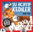 Şu Acayip Kediler - Maauuv! Uğurböceği Yayınları