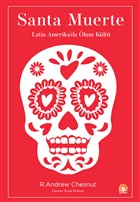 Santa Muerte: Latin Amerika`da lm Kltr Ganea Yaynevi