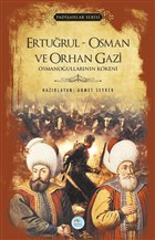 Ertuğrul - Osman ve Orhan Gazi (Padişahlar Serisi) Maviçatı Yayınları