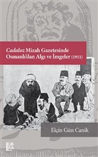 Cadaloz Mizah Gazetesinde Osmanl`dan Alg ve mgeler (1911) Libra Yaynlar