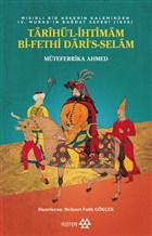 Tarih`l-htimam Bi-Fethi Dari`s-Selam - Msrl Bir Askerin Kaleminden 4. Murat`n Badat Seferi (1638) Yeditepe Yaynevi