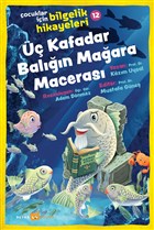 Üç Kafadar Balığın Mağara Macerası - Çocuklar İçin Bilgelik Hikayeleri 12 Beyan Yayınları