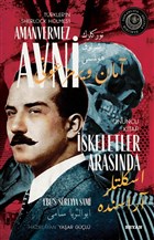 İskeletler Arasında - Türkler`in Sherlock Holmes`i Amanvermez Avni Onuncu Kitap Beyan Yayınları