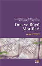 Seyyid Süleyman El-Hüseyni`nin Kenzü`l Havas Kitabındaki Dua ve Büyü Motifleri Eski Yeni Yayınları