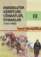 Anadolu`da Airetler, Cemaatler, Oymaklar (1453-1650) Cilt 3 Atayurt Yaynevi - zel rn
