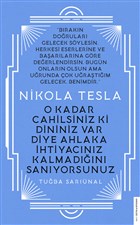Nikola Tesla - O Kadar Cahilsiniz ki Dininiz Var Diye Ahlaka htiyacnz Kalmadn Sanyorsunuz Destek Yaynlar