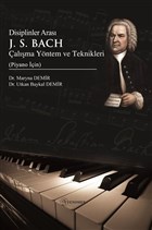 Disiplinler Arası J. S. Bach Çalışma Yöntem ve Teknikleri (Piyano İçin) Fenomen Yayıncılık