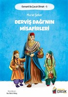 Dervi Da`nn Misafirleri - Osmanl`da ocuk Olmak 5 Benim Adm ocuk Yaynevi