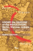 Under the Shadow of the Revolution: Berlin, Warsaw, Ankara 1920 Yazlama Yaynevi