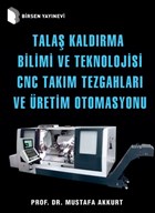 Tala Kaldrma Bilimi ve Teknolojisi CNC Takm Tezgahlar ve retim Otomasyonu Birsen Yaynevi