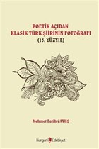 Poetik Adan Klasik Trk iirinin Fotoraf (15. Yzyl) Kurgan Edebiyat