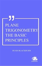 Plane Trigonometry The Basic Principles Serven Kitap
