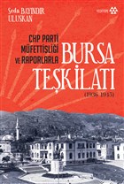 CHP Parti Mfettilii ve Raporlarla Bursa Tekilat (1936-1945) Yeditepe Yaynevi
