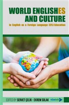 World Englishes and Culture in Engilish as a Foreign Language (EFL) Education Vizetek Yayıncılık