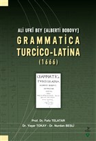 Ali Ufki Bey (Alberti Bobovy) Grammatica Turcico-Latina (1666) Grafiker Yayınları