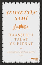 Taaşşuk-ı Talat ve Fitnat (Açıklamalı Orijinal Metin) Can Yayınları