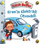 Eren`in Elektrikli Otomobili - Küçük Beyler Bıcırık Yayınları