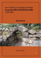 Acara Tarihinde ve Osmanllar Dneminde Acaral Bicanoullar 1180- 1880 Cinius Yaynlar