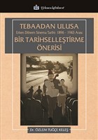 Tebaadan Ulusa Erken Dnem Sinema Tarihi 1896-1943 Aras Bir Tarihselletirme nerisi Trkmen Kitabevi - Akademik Kitaplar