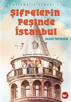 Şifrelerin Peşinde İstanbul - Matematik Romanı 1 Beyaz Balina Yayınları