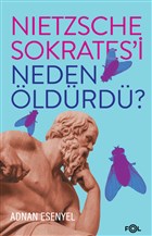 Nietzsche Sokrates`i Neden ldrd? Fol Kitap