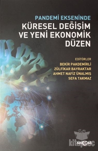 Pandemi Ekseninde Küresel Değişim ve Yeni Ekonomik Düzen Akçağ Yayınları - Ders Kitapları