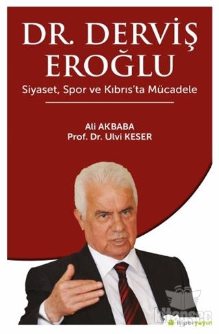 Dr. Derviş Eroğlu Siyaset Spor ve Kıbrıs`ta Mücadele Hiperlink Yayınları