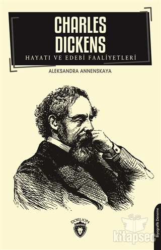 Charles Dickens Hayatı ve Edebi Faaliyetleri Dorlion Yayınevi