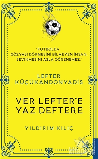Lefter Küçükandonyadis -Ver Lefter`e Yaz Deftere Destek Yayınları