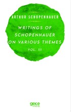 Writings Of Schopenhauer On Various Themes Vol. 3 Gece Kitaplığı