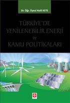 Türkiye`de Yenilenebilir Enerji ve Kamu Politikaları Ekin Basım Yayın - Akademik Kitaplar